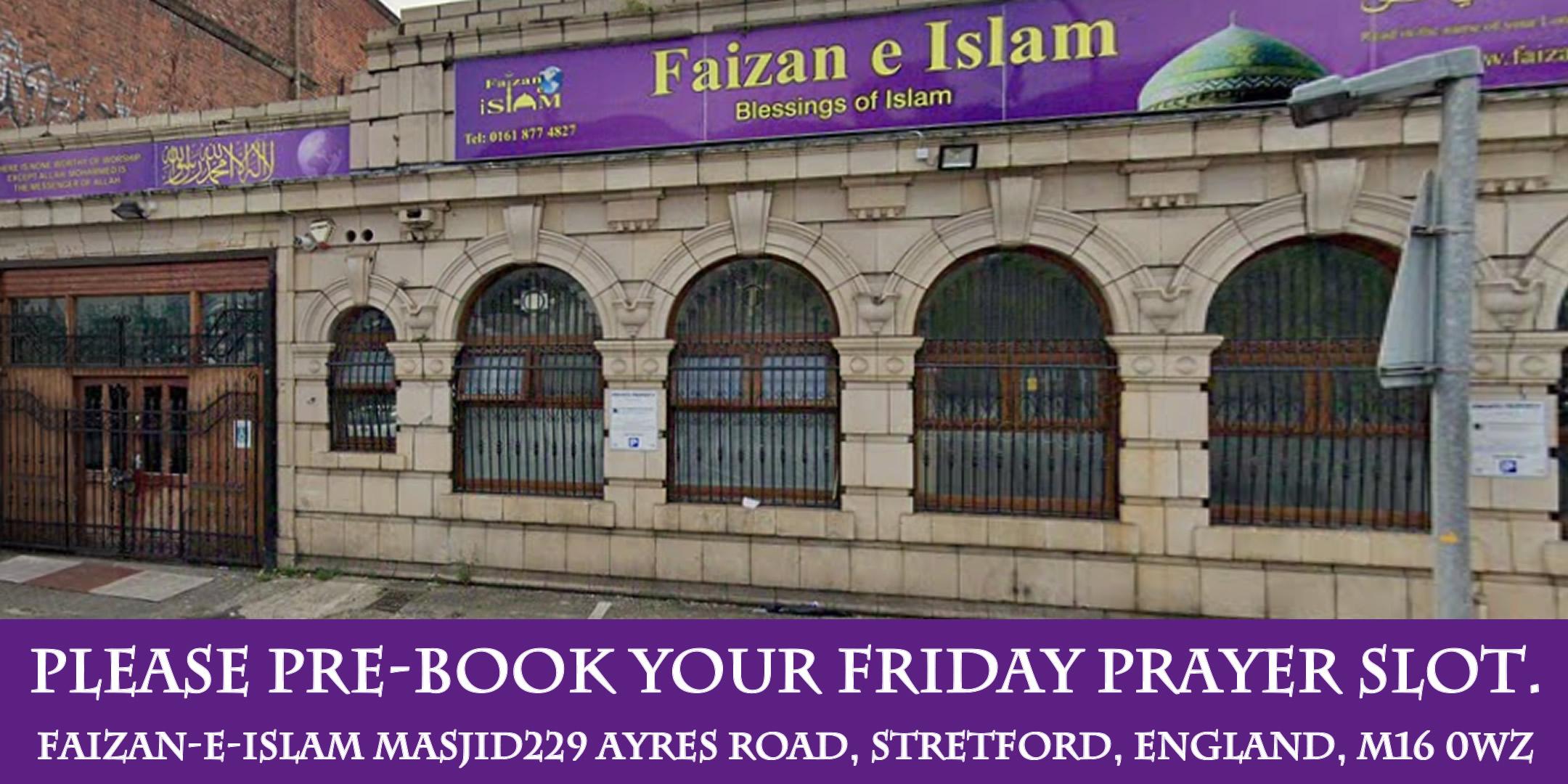 Friday Prayer at Faizal e Islam Mosque – 1st prayer Jamaat – 1.35pm